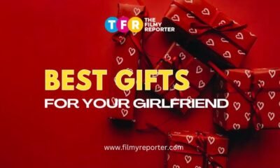 Best Gifts To Give To Your Girlfriend