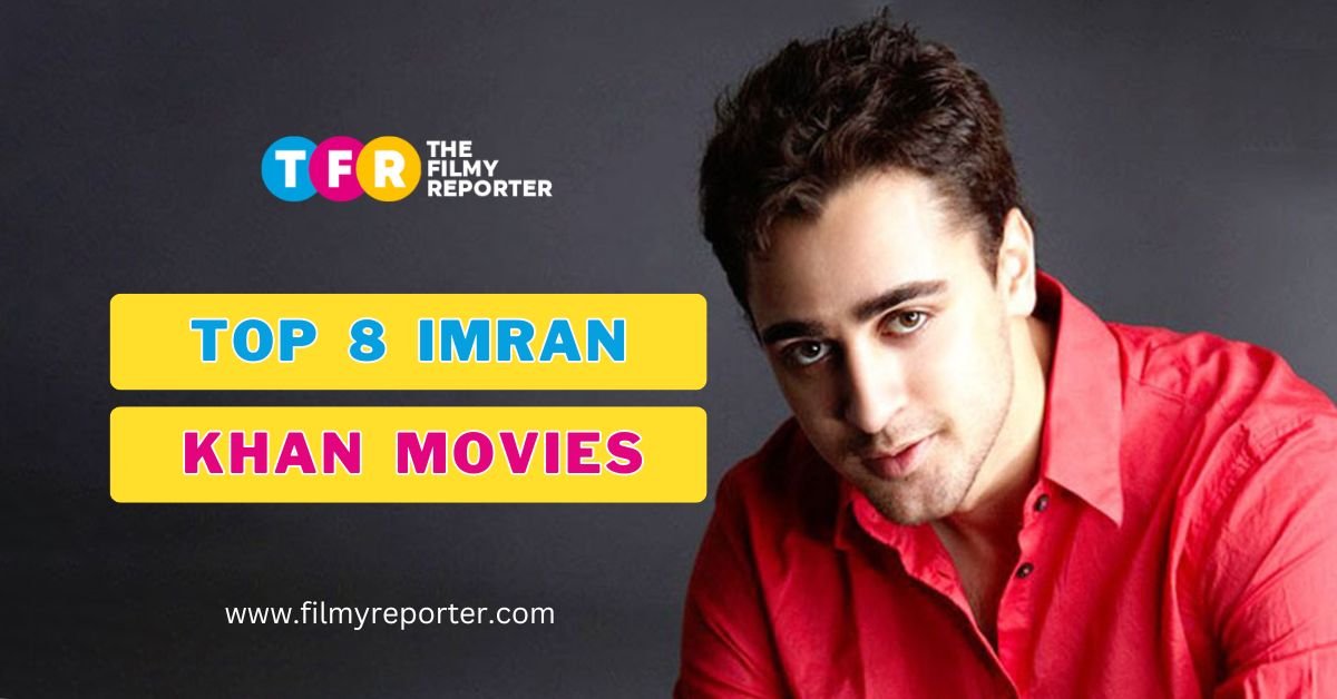 Top 8 Imran Khan Movies